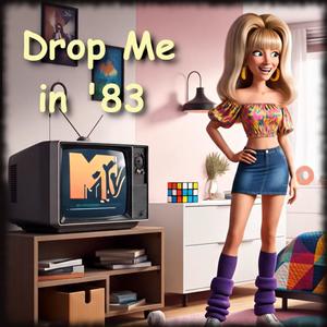 Drop Me in '83