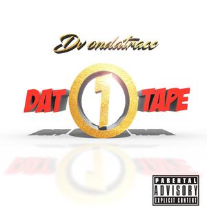 Dat 1 Tape (Explicit)