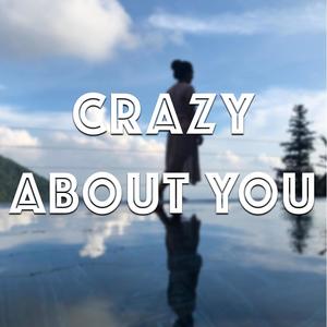 CRAZY ABOUT YOU