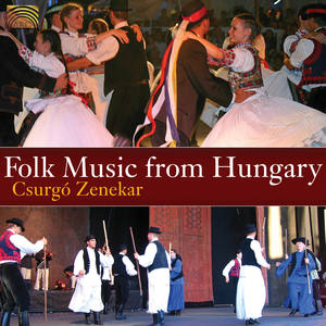 HUNGARY Csurgo Zenekar: Music of Hungary