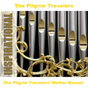 The Pilgrim Travelers' Mother Bowed