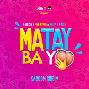 Matay Ba Yo (Kaboom Riddim|Explicit)