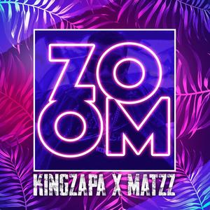 ZOOM(feat. KINGZAPA) (Explicit)