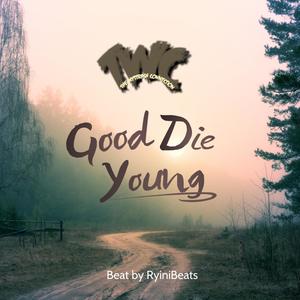 The Good Die Young