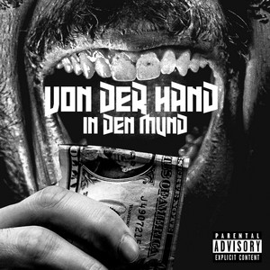 Von der Hand in den Mund (Explicit)