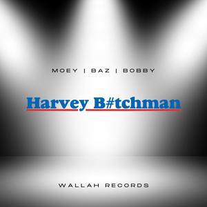 Harvey *****man (feat. Baz Warne & Bobby Ray) [Explicit]