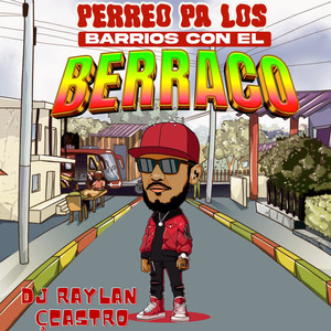 PERREO PARA LOS BARRIOS  CON EL BERRACO (En Vivo)