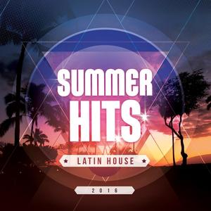 Latin House Summer Hits 2016