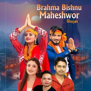 Brahma Bishnu Maheshwor Bhajan