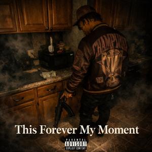 This Forever My Moment (Explicit)