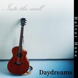 Into the Wall / Daydreams