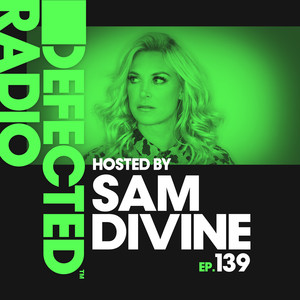 Defected Radio Episode 139 (hosted by Sam Divine) [Explicit]