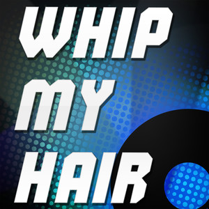 Whip My Hair (A Tribute to Willow Smith)