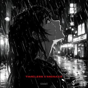 TIMELESS X MENACE (Medley Slowed + Reverb|Explicit)