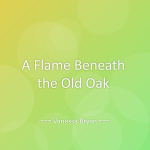 A Flame Beneath the Old Oak