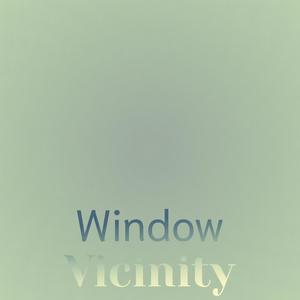 Window Vicinity