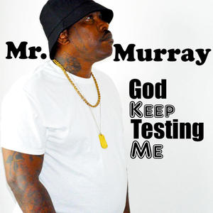 God Keep Testing Me (Extended Version)