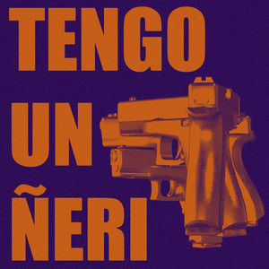 Tengo Un Ñeri (Explicit)