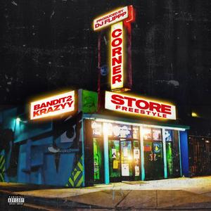 The Corner Store Freestyle (Explicit)
