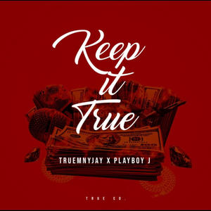 Keep it True (feat. Trumnyjay) [Explicit]