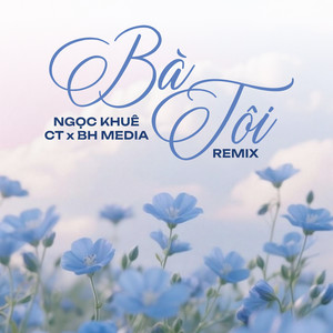 Bà Tôi - Remix