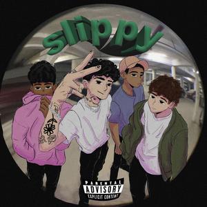 Slippy (feat. ninionube, oly, sanc8 & plax) [Explicit]