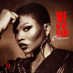 We No Dey Fear! (Explicit)