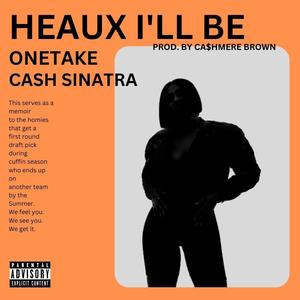 HEAUX I'LL BE (feat. Ca$hmere Brown) (Explicit)