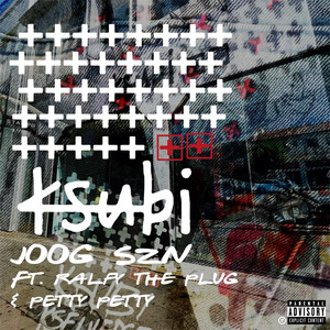 Ksubi (feat. Ralfy the Plug, PettyPetty) [Explicit]