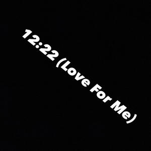 12:22 (Love For Me) [Explicit]