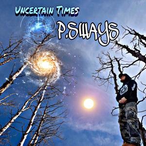 Uncertain Times (Explicit)