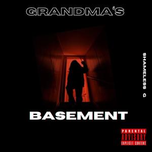 Grandmas Basement (Explicit)