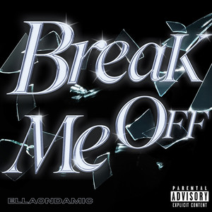 Break Me Off (Explicit)