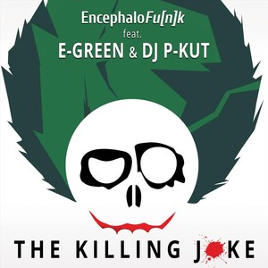 The Killing Joke (feat. Egreen & DJ P-Kut) [Explicit]