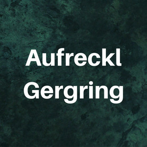 Aufreckl Gergring