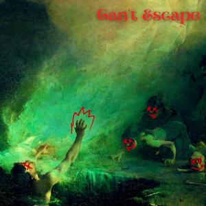 Cant Escape (feat. EVAN W3BB) [Explicit]