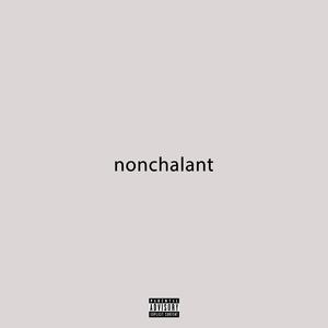 nonchalant (Explicit)