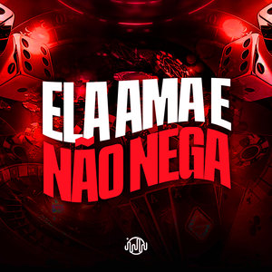 Ela Ama E Não Nega (Explicit)