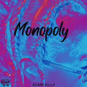 Monopoly (feat. Adamn killa) [Explicit]