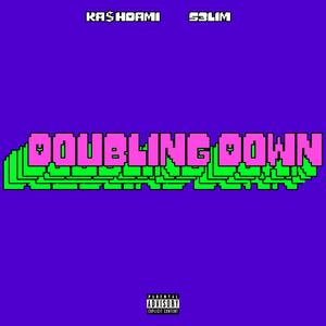 Doubling Down (feat. KA$HDAMI) (Explicit)