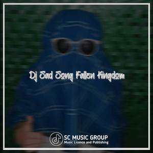Dj Sad Song Fallen Kingdom