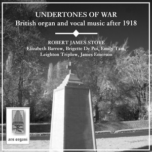 Undertones of War: British Organ and Vocal Music After 1918