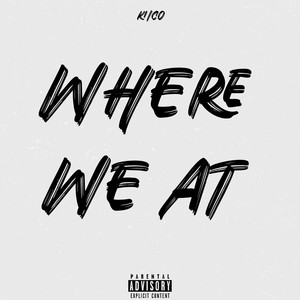 Where We At (Explicit)