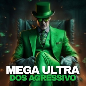 Mega Ultra Dos Agressivo (Explicit)