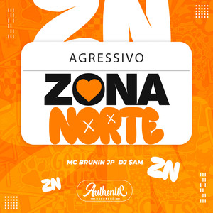 Agressivo da Zona Norte (Explicit)