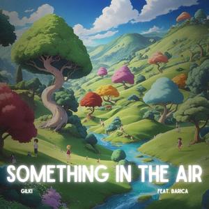 Something In The Air (feat. Barica)