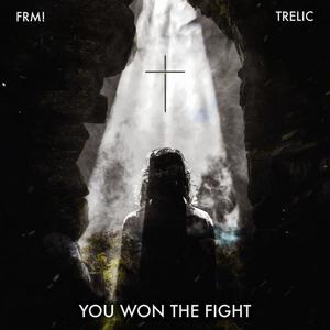 You Won The Fight