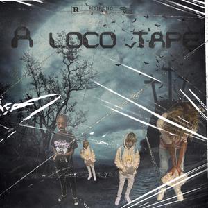 A Loco Tape (Explicit)