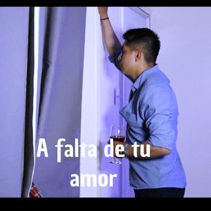 a falta de tu amor