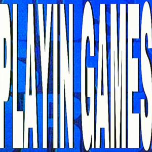 PLAYIN GAMES
